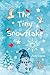 The Tiny Snowflake (The Lit...