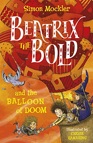 Beatrix the Bold and the Balloon of Doom (Beatrix the Bold 3)