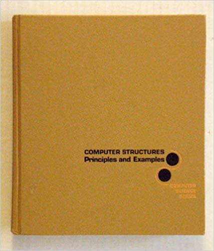 Computer Structures: Readings and Examples (McGraw-Hill computer science series)