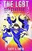 THE LGBT SUPERHEROES!: BOOK...