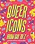 Queer Icons From Gay to Z: ...