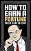 How to Earn a Fortune by Boris Berezovsky