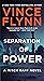 Separation of Power (5) by Vince Flynn