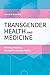 Transgender Health and Medi...