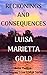 Reckonings and Consequences by Luisa Marietta Gold