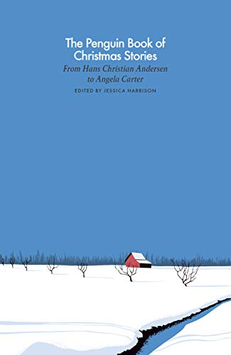 The Penguin Book of Christmas Stories: From Hans Christian Andersen to Angela Carter (Kindle Edition)