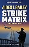 Strike Matrix: The Shatterhand Code Part 2 (Simon Ashcroft #2)