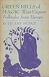 Green Hills of Magic: West Virginia Folktales from Europe