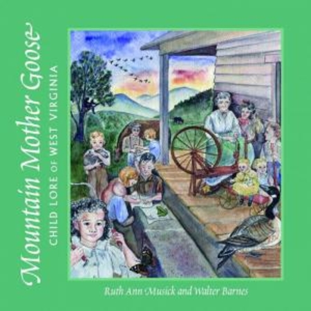 Mountain Mother Goose: Child Lore of West Virginia (Paperback)