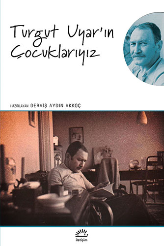 Turgut Uyar'ın Çocuklarıyız (Paperback)