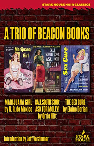 A Trio of Beacon Books: Marijuana Girl / Call South 3300: Ask for Molly! / The Sex Cure (Kindle Edition)