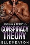 Conspiracy Theory by Elle Keaton Conspiracy Theory by Elle Keaton