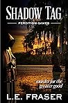 Shadow Tag (Perdition Games, #5) Shadow Tag (Perdition Games, #5)