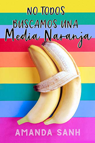 No todos buscamos una media naranja: comedia romántica LGTB (Kindle Edition)