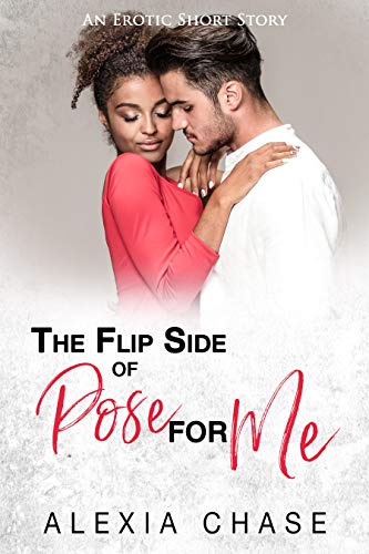 The Flip Side of Pose for Me (Sinfully Sweet #12)