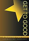Get to Good: A Ma...