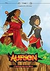 Aurion - Tome 1: ...
