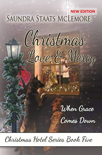 Christmas Love and Mercy: When Grace Comes Down (Christmas Hotel Series Book 5)
