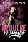 Ni dulce, ni amargo by Sarina Bowen
