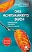 Das Achtsamkeitsbuch: Grund...