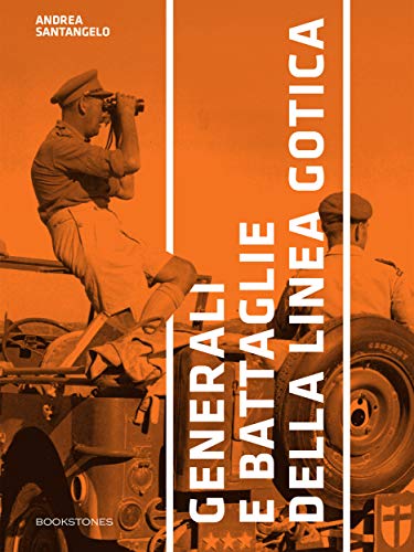 Generali e battaglie della Linea Gotica (Kindle Edition)
