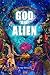 God is an alien: A dramatic...
