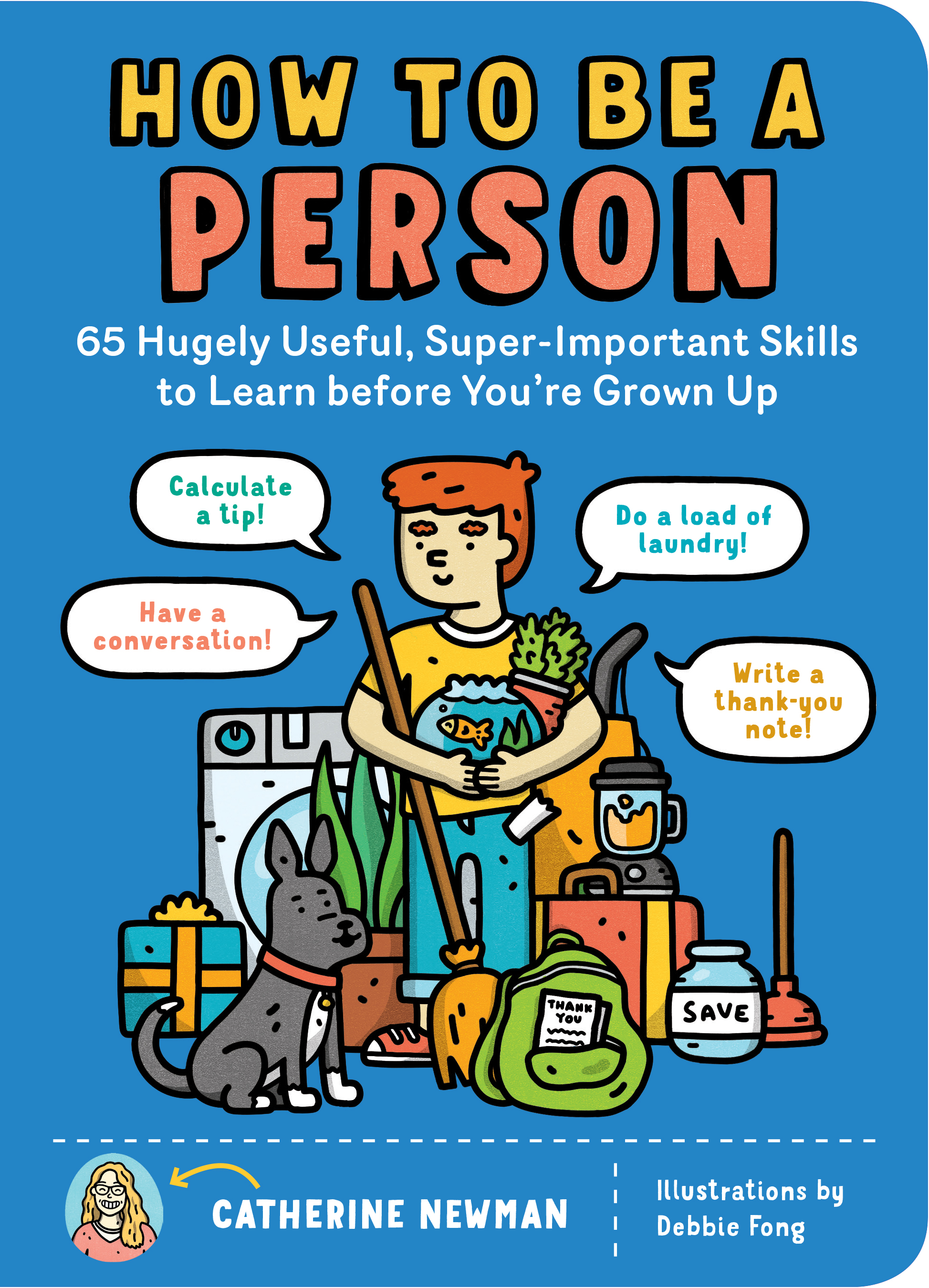 How to be a Person: 65 Hugely Useful, Super-Important Skills to Learn Before You're Grown Up (Paperback)