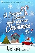 A Second Chance Road Trip for Christmas (Holidays with the Wongs, #2)