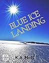 Blue Ice Landing