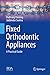 Fixed Orthodontic Appliances: A Practical Guide (BDJ Clinician’s Guides)