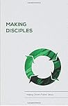 Making Disciples: Helping Others Follow Jesus Making Disciples: Helping Others Follow Jesus