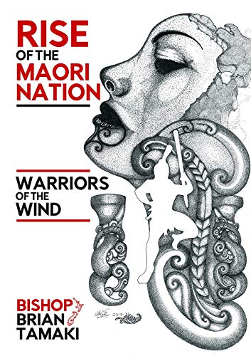 Rise Of The Maori Nation: Warriors of the Wind (Kindle Edition)
