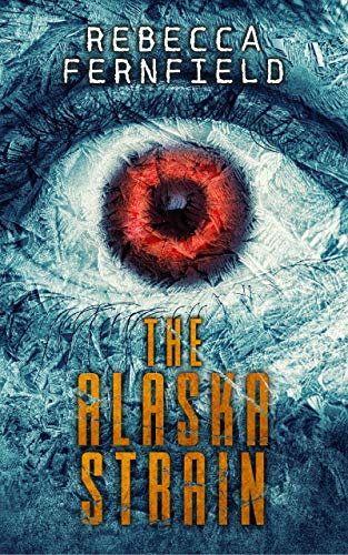 The Alaska Strain (The Kielder Experiment #2)