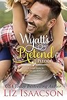 Wyatt's Pretend Pledge (Seven Sons Ranch in Three Rivers Romance #5)