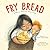 Fry Bread: A Native America...