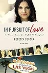 In Pursuit of Love by Rebecca   Bender