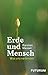 Erde und Mensch: Was uns ve...