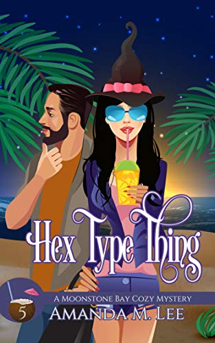 Hex Type Thing (Moonstone Bay, #5)