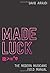 Made Luck: The Modern Music...