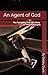 An Agent Of God: The Fascin...