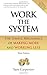 Work the System