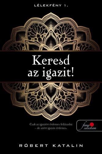 Keresd az igazit! (Lélekfény, #1)