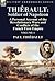 Thiébault: Soldier of Napoleon: Volume 1-a Personal Account of the Revolutionary Wars and Conflicts of the French First Empire