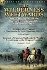 The Wilderness Westwards: American Trappers & the Oregon Expeditions of the Early 19th Century-Journal of a Trapper or Nine Years in the Rocky M The Wilderness Westwards: American Trappers & the Oregon Expeditions of the Early 19th Century-Journal of a Trapper or Nine Years in the Rocky M
