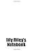 Lily Riley's Notebook