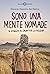 Sono una mente nomade: Il viaggio, il sacrificio, la felicità