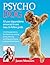 Psycho Dog: All Your Dog Pr...