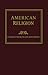 American Religion: Literary...