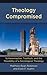 Theology Compromised: Schleiermacher, Troeltsch, and the Possibility of a Sociological Theology