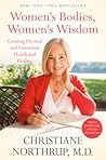 Women's Bodies, Women's Wisdom: Creating Physical and Emotional Health and Healing